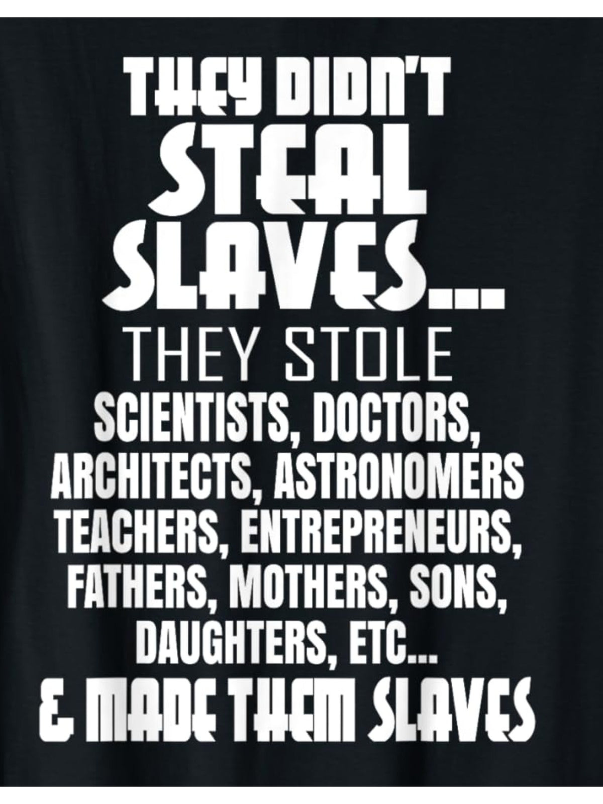 They Didn't Steal Slaves Black History Month Pride Retro Trendy Printed T-shirt, Men's Casual and Comfortable T-shirt Summer, Men's Short-sleeved Top for Everyday Activities Birthday Gift to Men