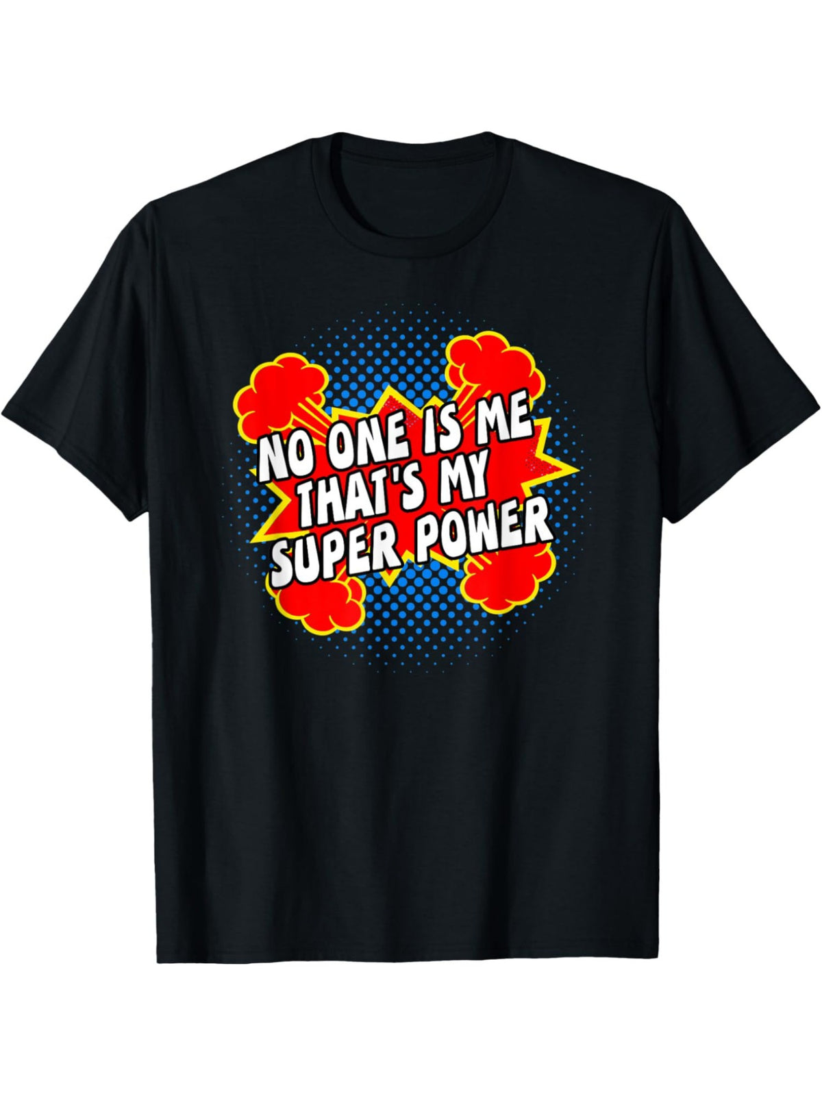 No One Is Me That'S My SuperPower Funny Saying Gift Retro Trendy Printed T-shirt, Men'S Casual and Comfortable T-shirt Summer, Men'S Short-sleeved Top for Everyday Activities Birthday Gift Valentine'S Day Gift to Men