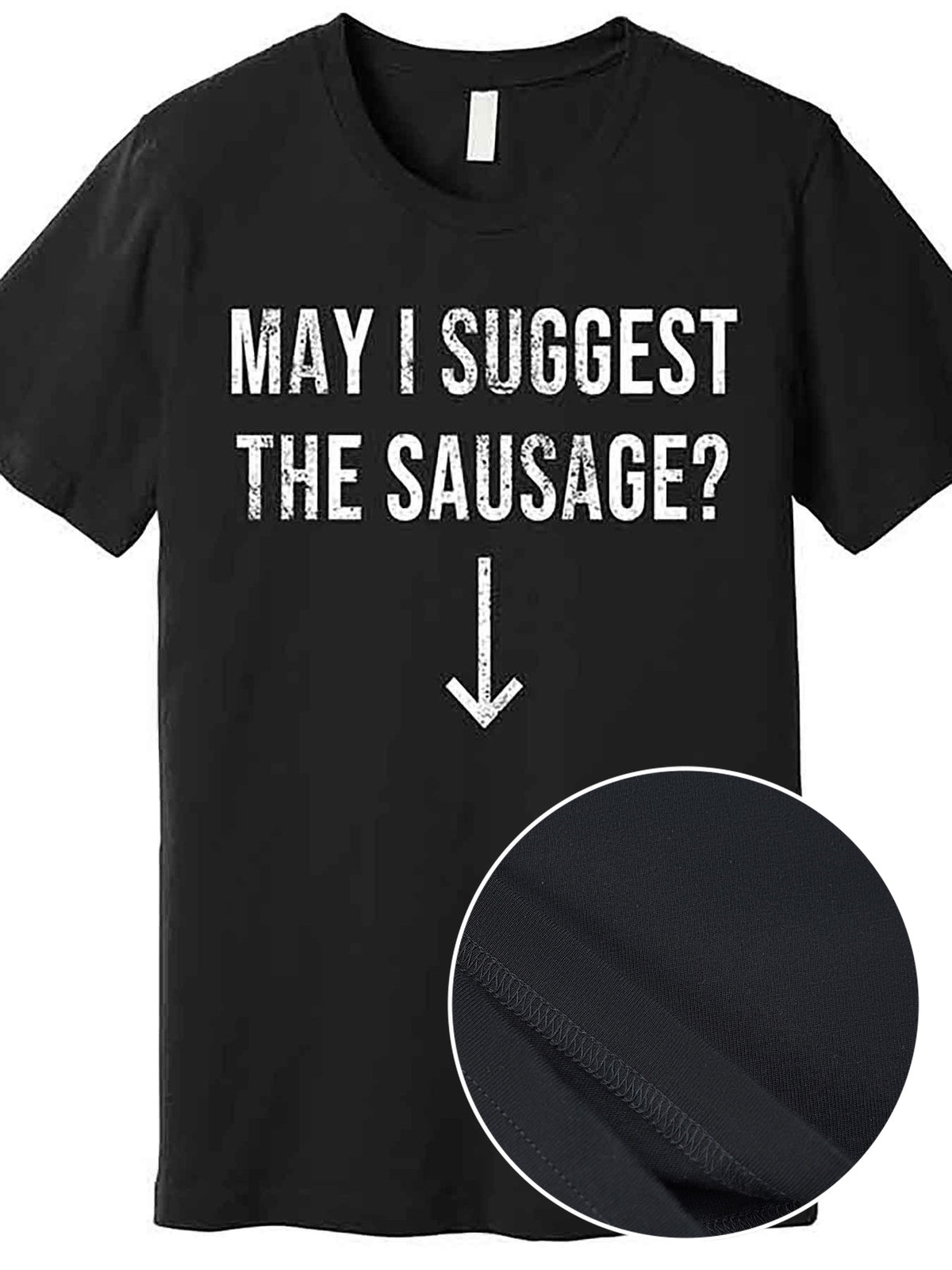 May I Suggest The Sausage Funny Premium T-Shirt 227226 funny Men'S Short Sleeve Graphic T-shirt Collection black AA