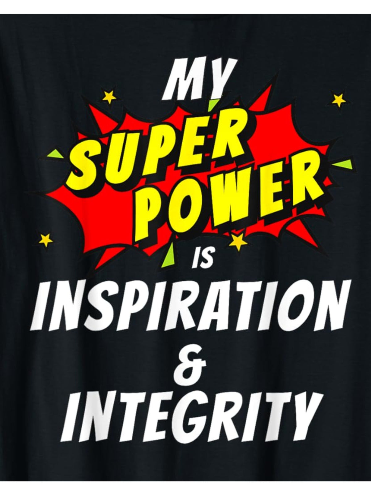 My SuperPower is Inspiration & Integrity Comic Positivity Retro Trendy Printed T-shirt, Men'S Casual and Comfortable T-shirt Summer, Men'S Short-sleeved Top for Everyday Activities Birthday Gift Valentine'S Day Gift to Men