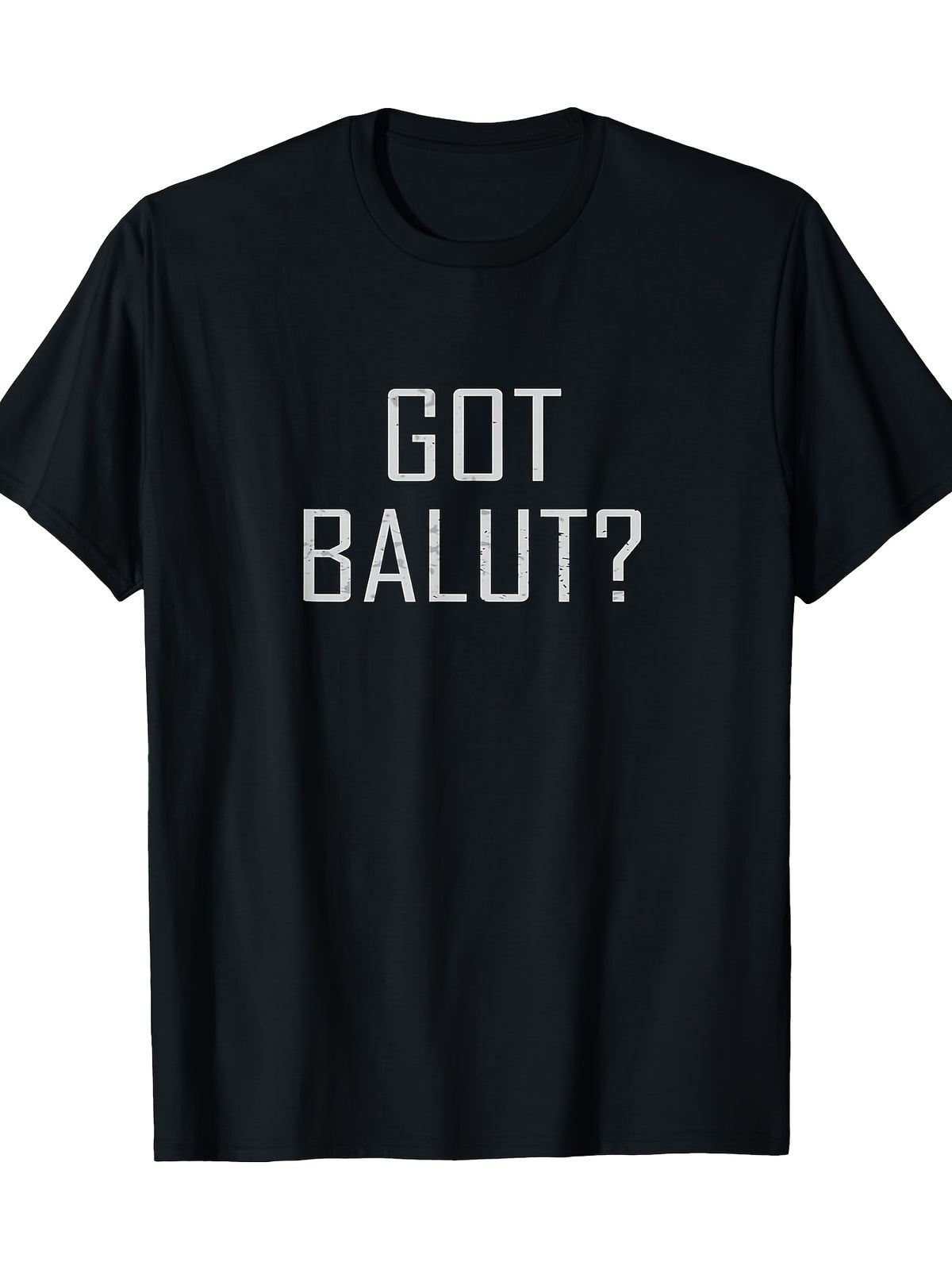 Balut Funny Filipino Food Philippines Pinoy Got Balut 220gT-shirt 100% cotton T-shirt