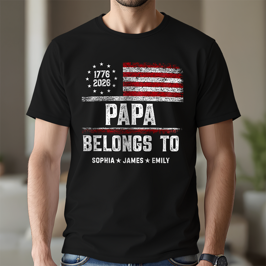 Personalized Papa Belongs To Dark Shirt USA 250 Years Anniversary Patriotic Gift TH10 169885