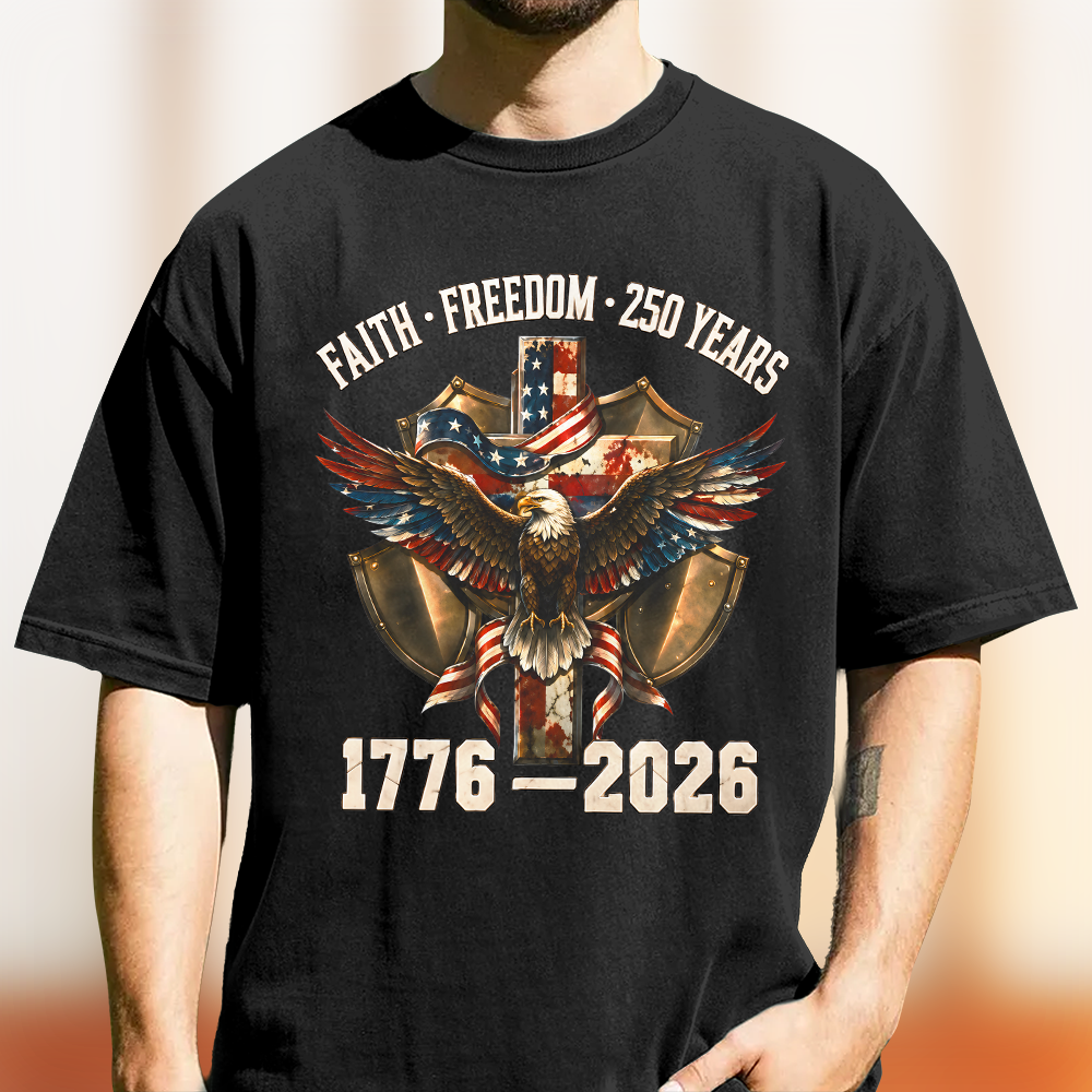 Faith Freedom 250 Years Patriotic USA Eagle Comfort Shirt TH10 170193