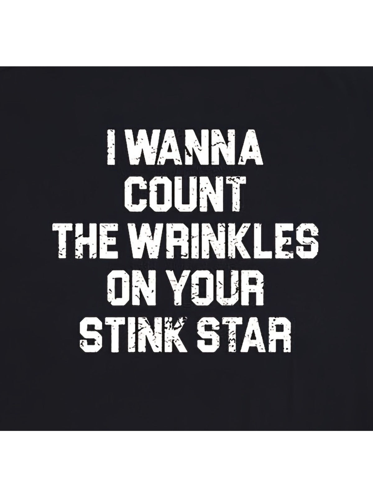 Count The Wrinkles on Your Stinking Stars Vintage Fashion Cotton Hot Print T-shirt, Men'S Summer Casual and Comfortable Crew-neck T-shirt, Perfect for Summer Outdoor Activities The Perfect Gift - 180g