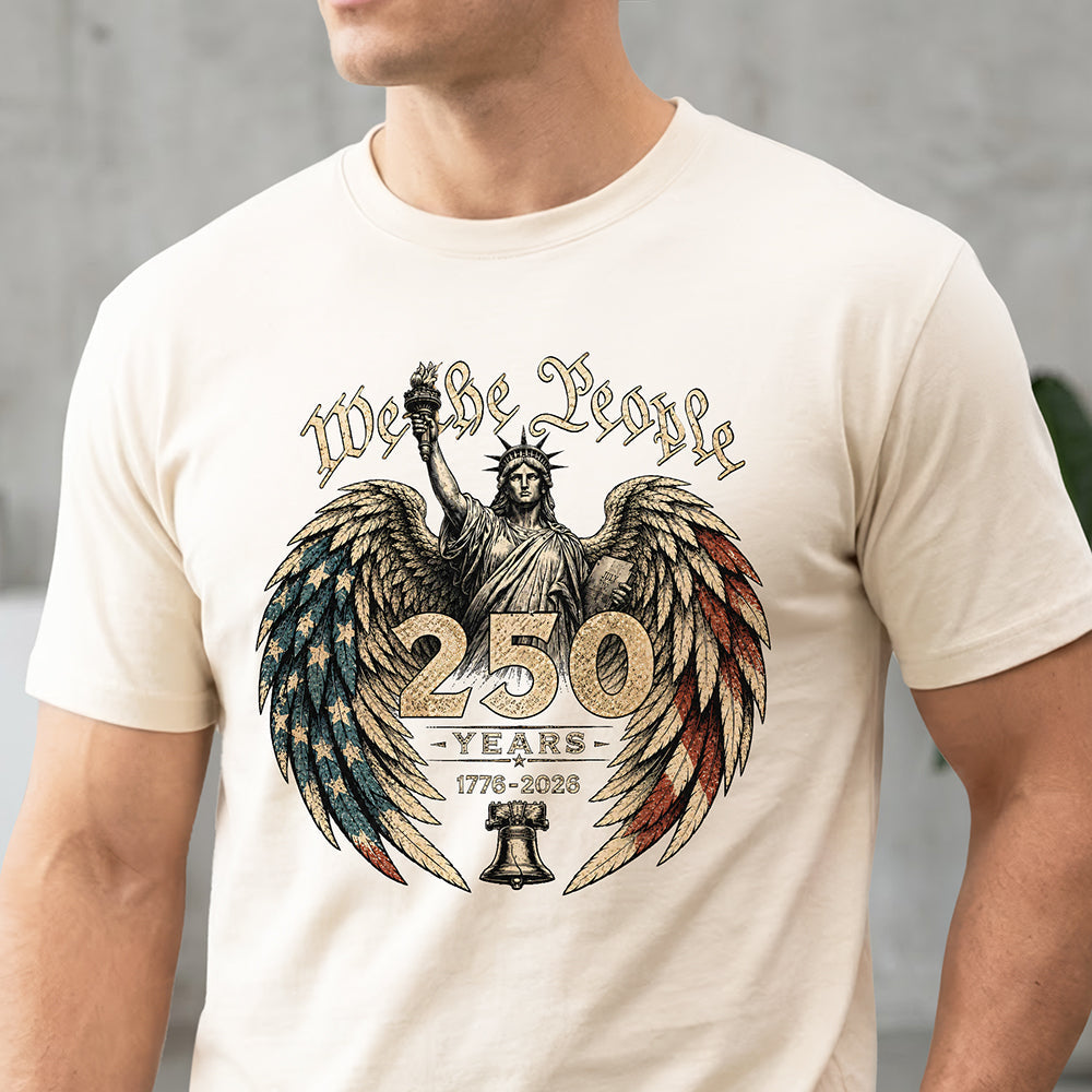 We The People 250 Years 1776 - 2026 Patriotic Comfort Shirt HA75 921626