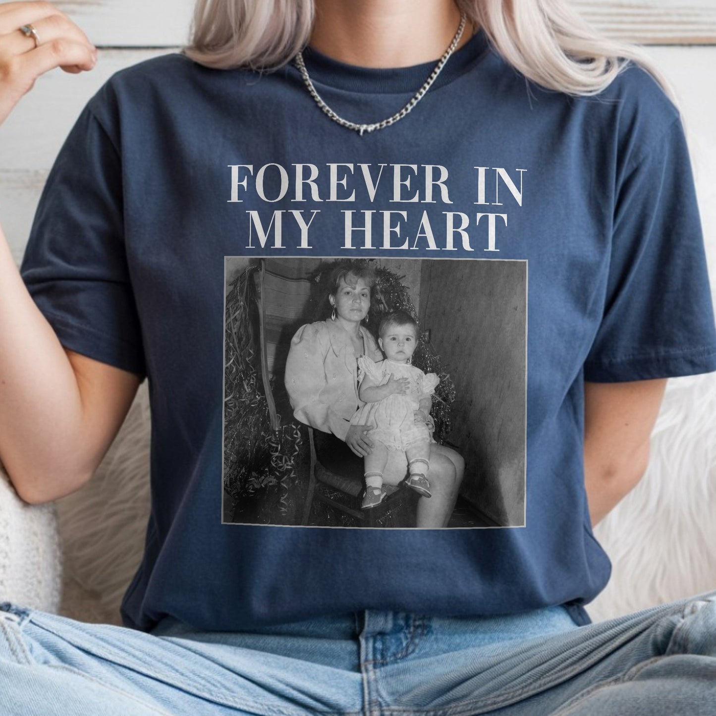 Custom Photo Forever In My Heart Comfort Shirt - Personalized Memorial Gift HA75 921694