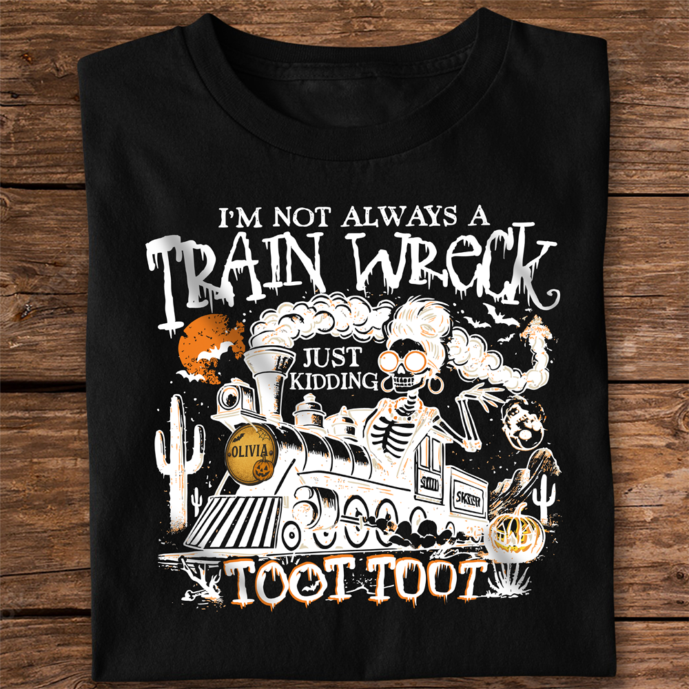 Personalized I¡¯m Not Always A Train Wreck Halloween Humor Dark Shirt HA75 897500