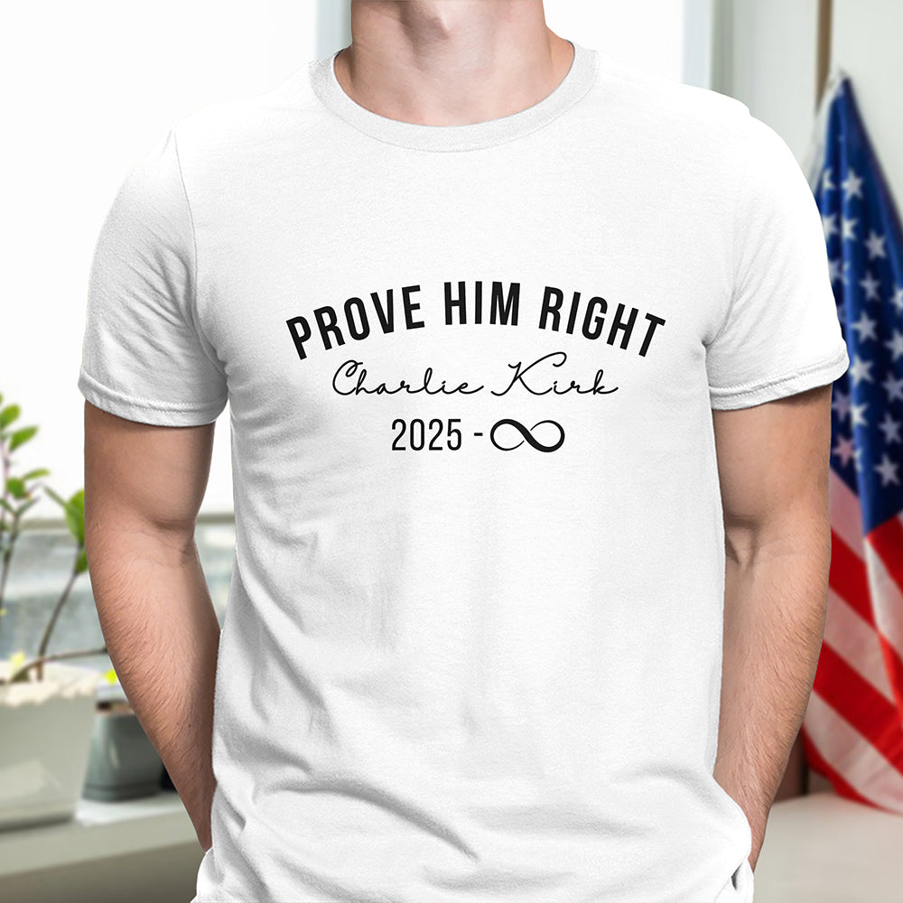 Prove Him Right Support Charlie Kirk Bright Shirt HA75 64436