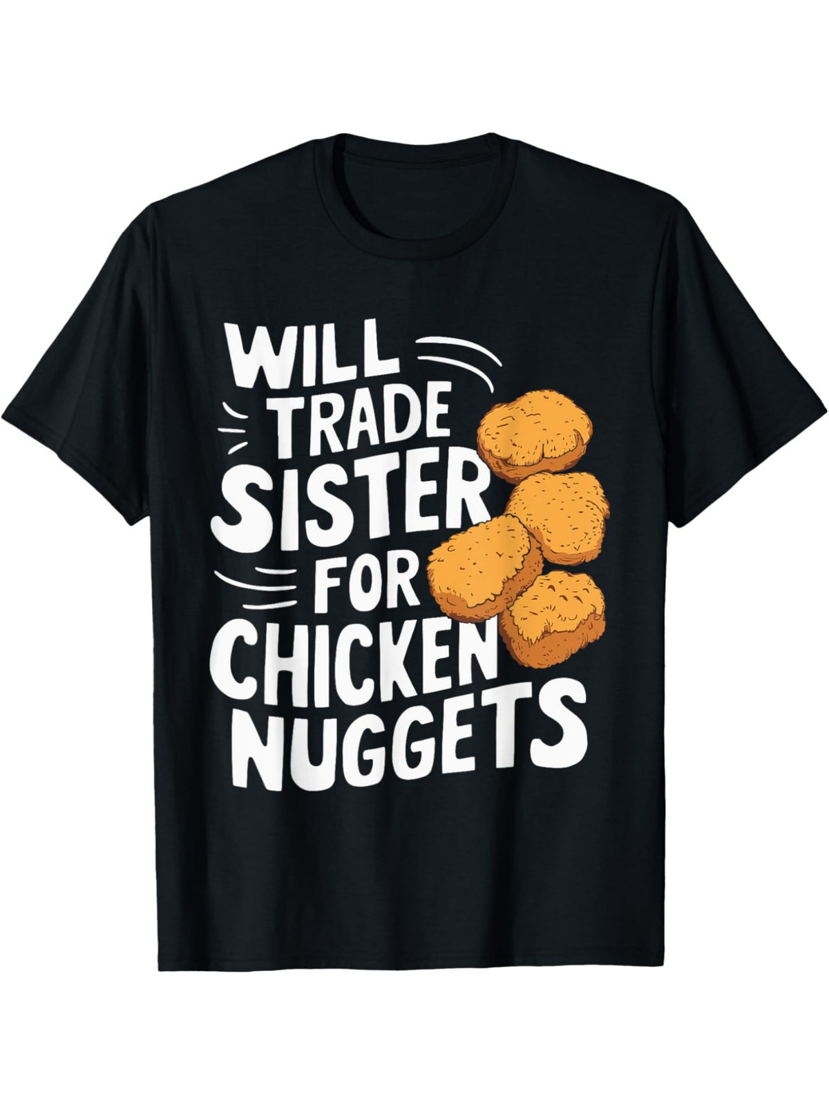 Will Trade Sister for Chicken Nuggets Funny Saying Retro Trendy Printed T-shirt, Men's Casual and Comfortable T-shirt Summer, Men's Short-sleeved Top for Everyday Activities Birthday Gift to Men