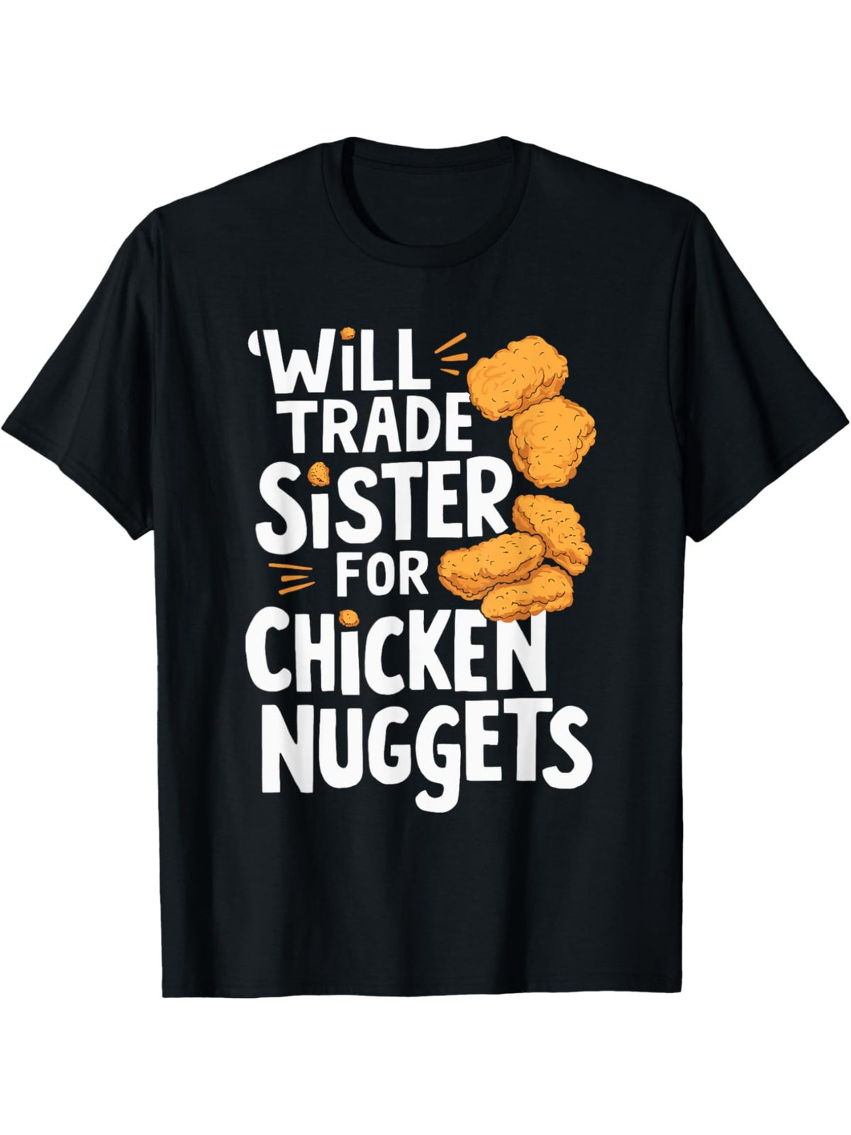 Will Trade Sister for Chicken Nuggets Funny Saying Retro Trendy Printed T-shirt, Men's Casual and Comfortable T-shirt Summer, Men's Short-sleeved Top for Everyday Activities Birthday Gift to Men