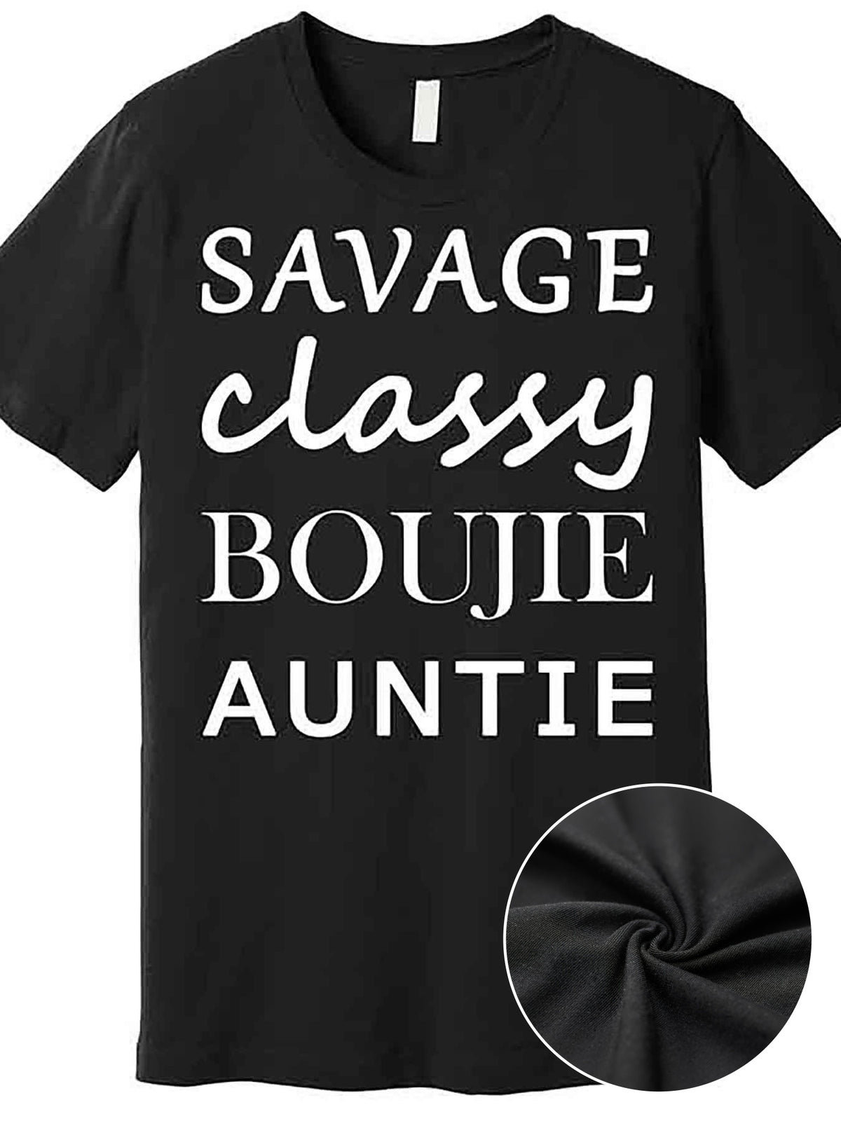 Savage Classy Bougie Auntie Funny Aunt Premium T-Shirt 230666 funny Men'S Short Sleeve Graphic T-shirt Collection black AA