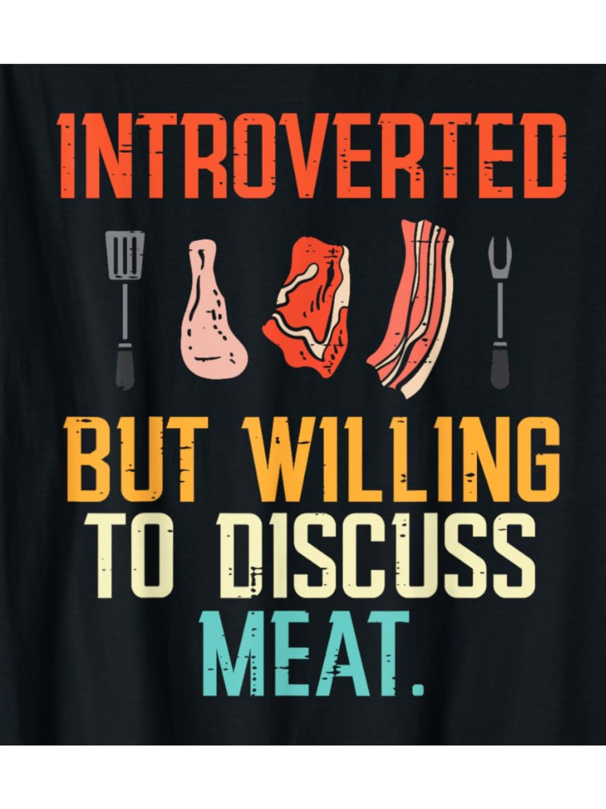 Introverted But Willing Discuss Meat Funny Steak BBQ Grill Meat Lover Eater Retro Trendy Printed T-shirt, Men'S Casual and Comfortable T-shirt Summer, Men'S Short-sleeved Top for Everyday Activities Birthday Gift to Men