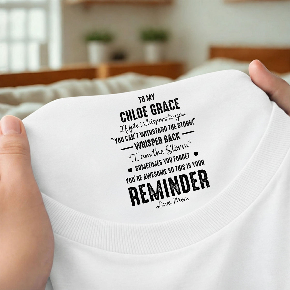 To My Daughter Whisper Back I Am The Storm - Personalized Back Neck Shirt HA75 920786