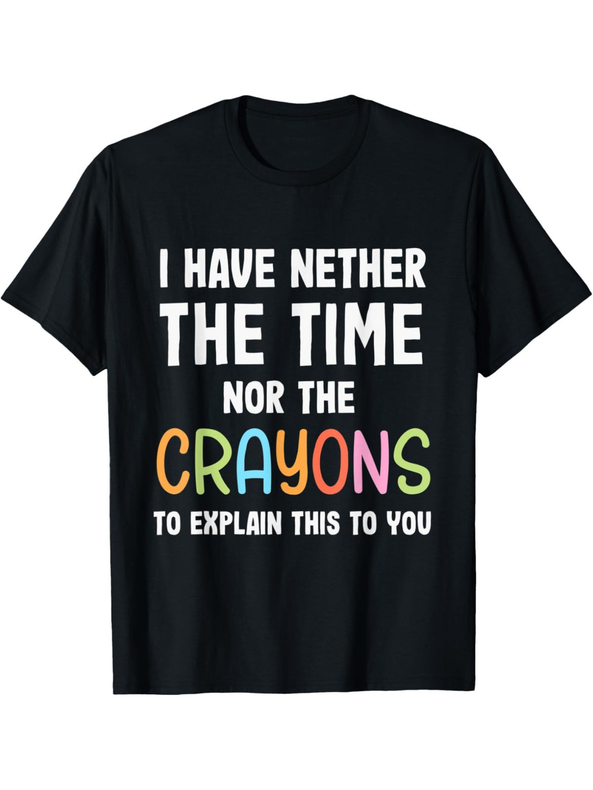 Men's Retro 'I Have Neither the Time Nor the Crayons to Explain This to You' Printed T-Shirt - Casual, Comfortable Cotton Tee for Everyday Summer Activities, Short-Sleeved Round Neck Top, Ideal Birthday Gift, Retro Trendy, Birthday Gift to Men