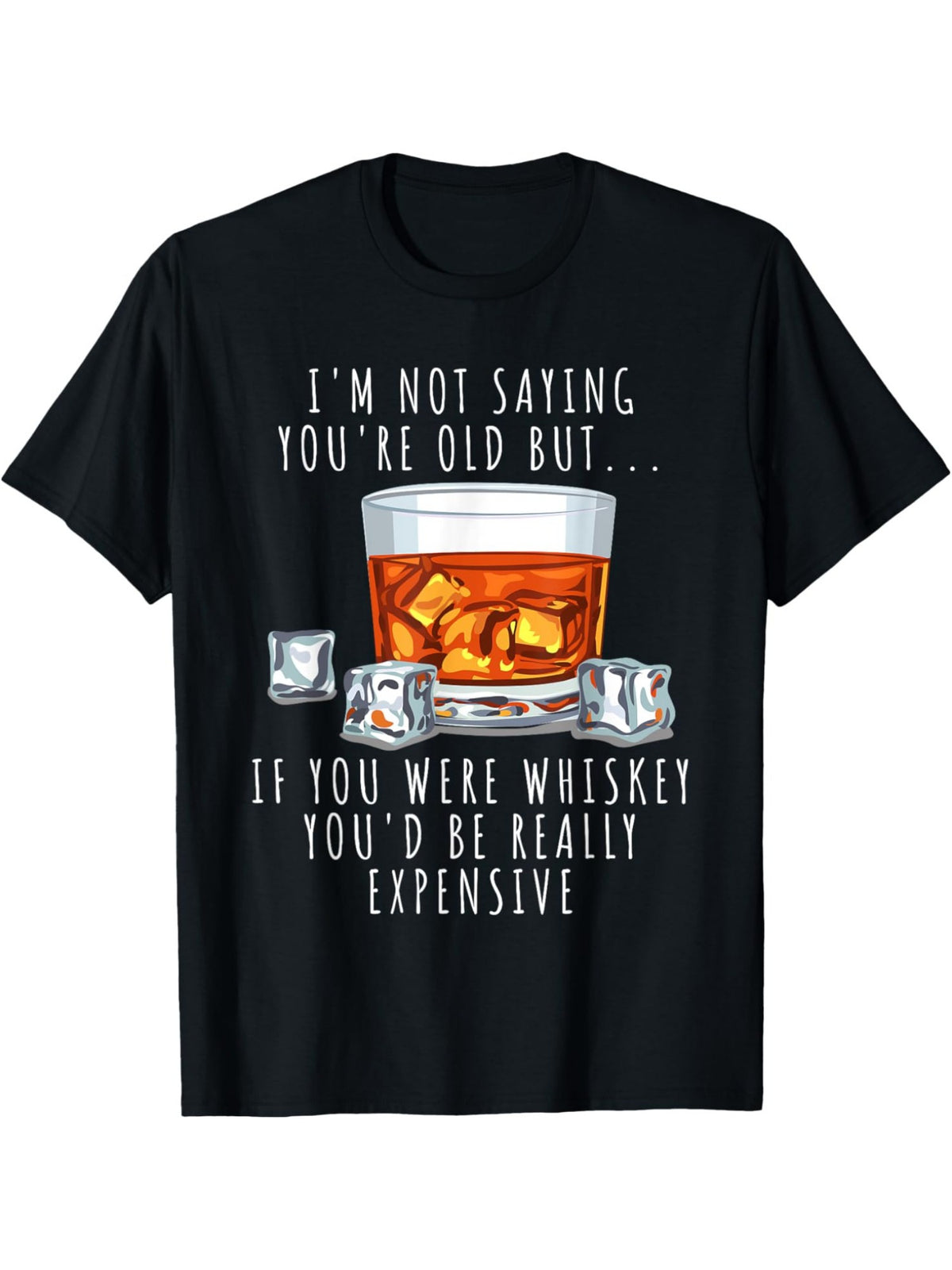 Men's Humorous Whiskey Print T-Shirt - "I'm Not Saying You're Old But If You Were Whiskey Drinker" - 100% Cotton, Casual & Comfortable, Ideal for Casual Attire & Birthday Gifts, Retro Trendy, Short-sleeved Top, Summer