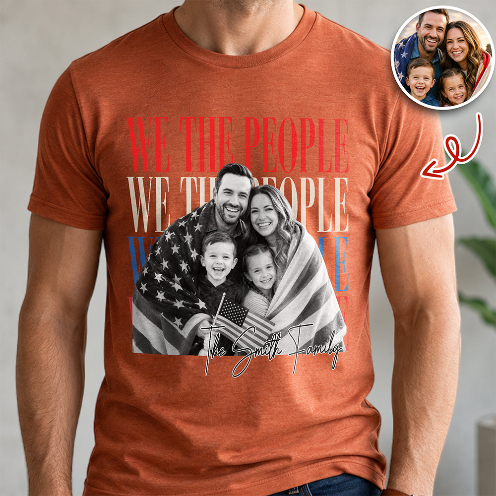 Custom Photo We The People 250th Anniversary Patriotic Comfort Shirt HO82 902772