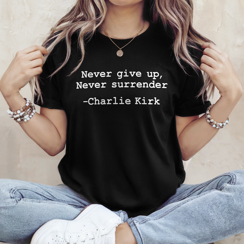 Never Surrender Charlie Kirk Dark Shirt HA75 644118
