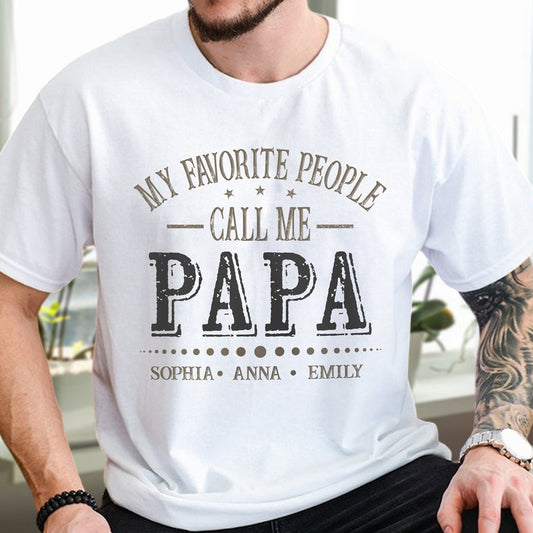 Custom Kid Names My Favorite People Call Me Papa White Shirt Personalized Gift for Father¡¯s Day HO82 902284