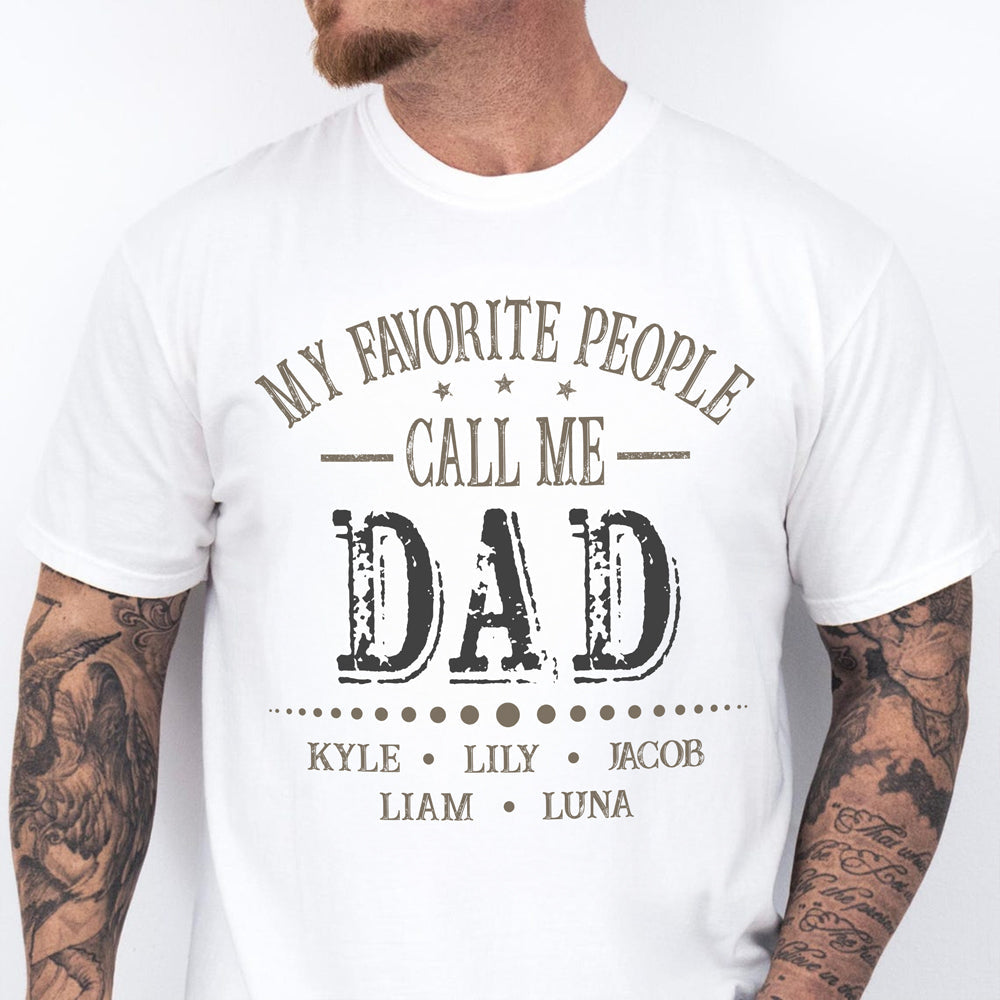 Custom Kid Names My Favorite People Call Me Papa White Shirt Personalized Gift for Father¡¯s Day HO82 902284