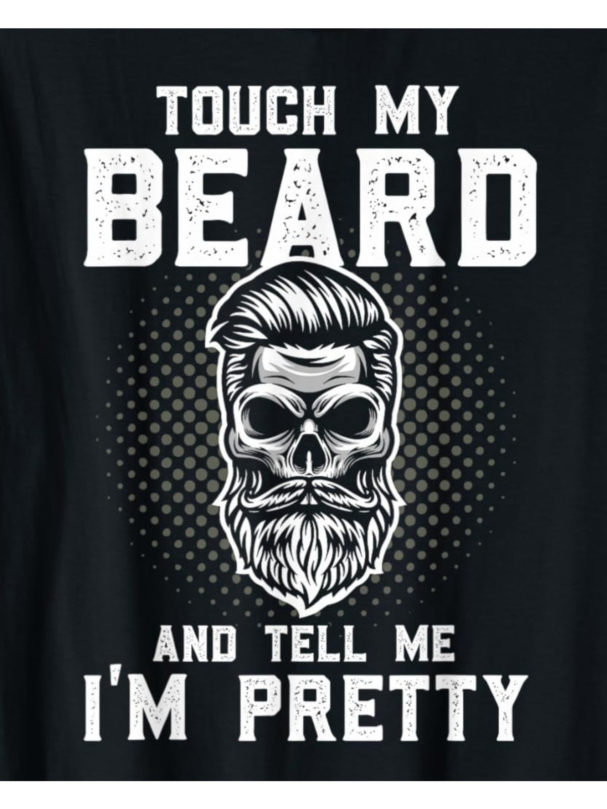 Funny Beard Quote Touch My Beard And Tell Me I'm Pretty Humor Vintage Printed T-shirt, Men'S Casual and Comfortable T-shirt Summer, Men'S Short-sleeved Top for Everyday Activities Birthday Gift to Men