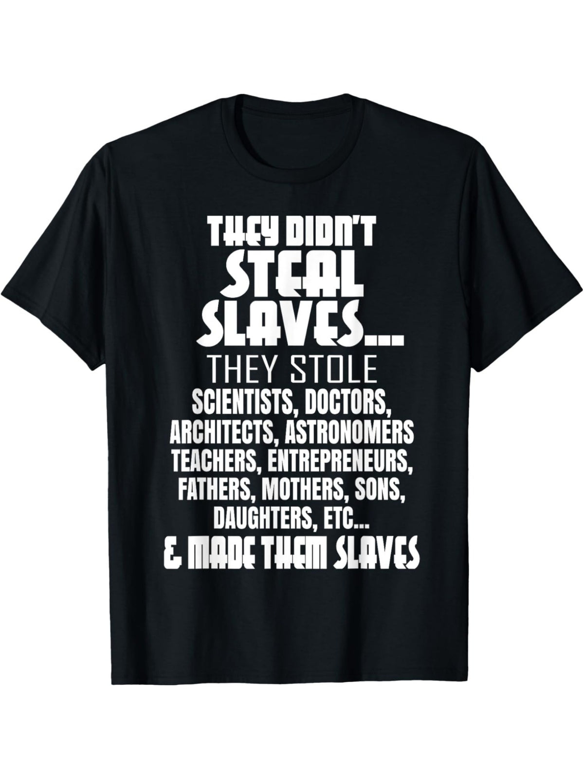 They Didn't Steal Slaves Black History Month Pride Retro Trendy Printed T-shirt, Men's Casual and Comfortable T-shirt Summer, Men's Short-sleeved Top for Everyday Activities Birthday Gift to Men
