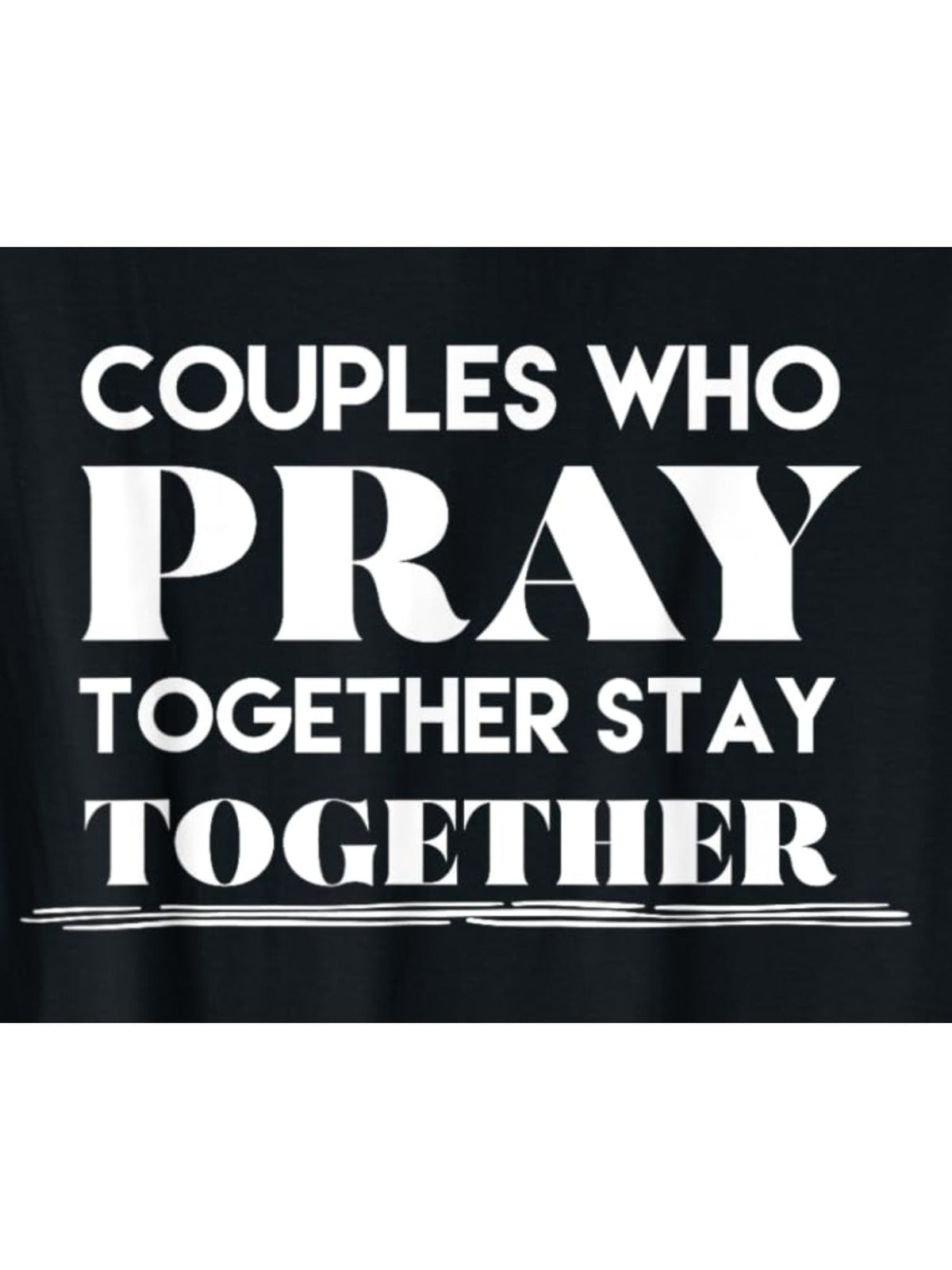 Couples Who Pray Together Stay Together Funny Valentines Day Quote Retro Trendy Printed T-shirt, Men's Casual and Comfortable T-shirt Summer, Men's Short-sleeved Top for Everyday Activities Birthday Gift to Men