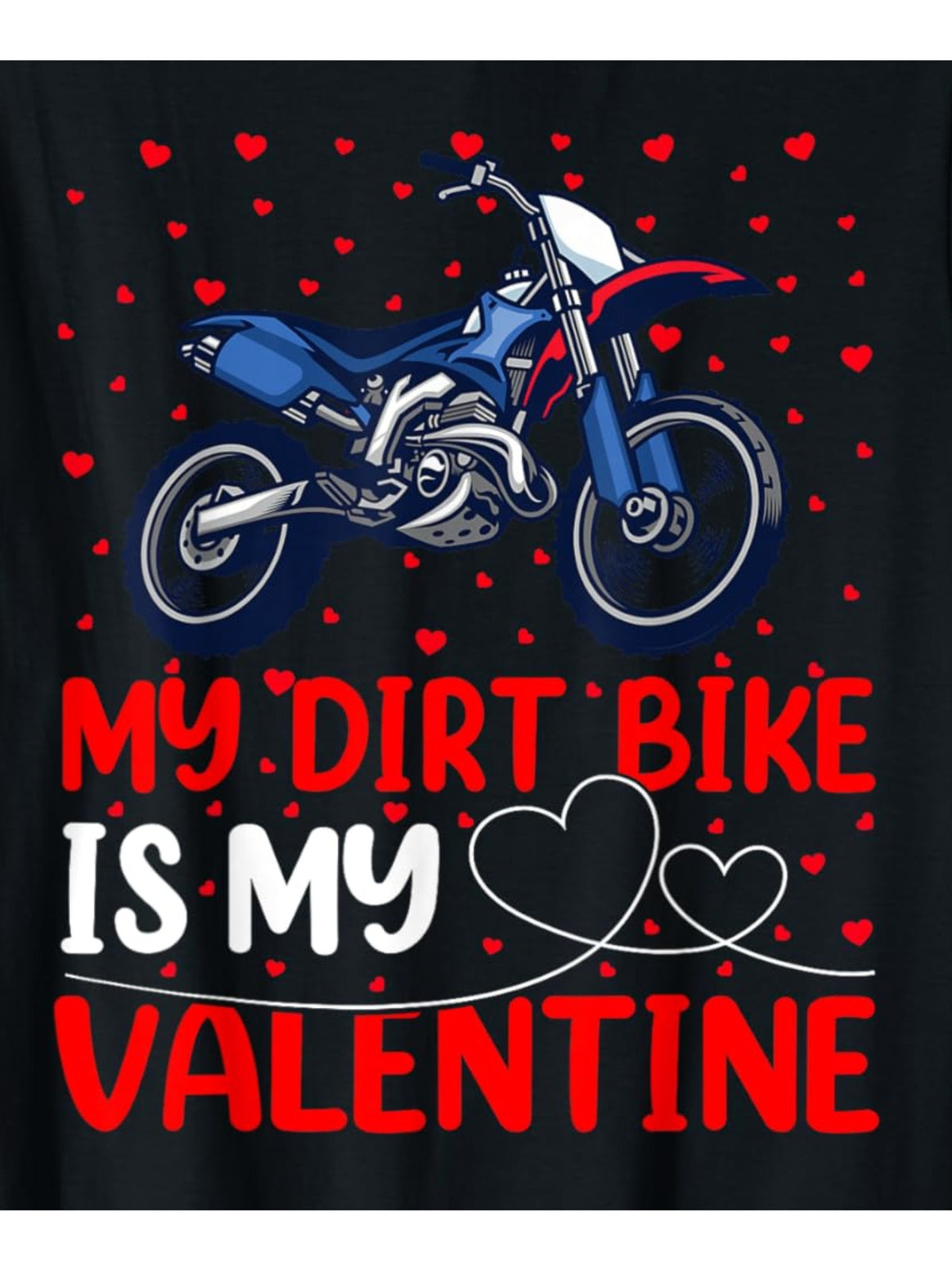 My Dirt Bike Is My Valentine Funny Valentines Day Retro Trendy Printed T-shirt, Men'S Casual and Comfortable T-shirt Summer, Men'S Short-sleeved Top for Everyday Activities Birthday Gift to Men