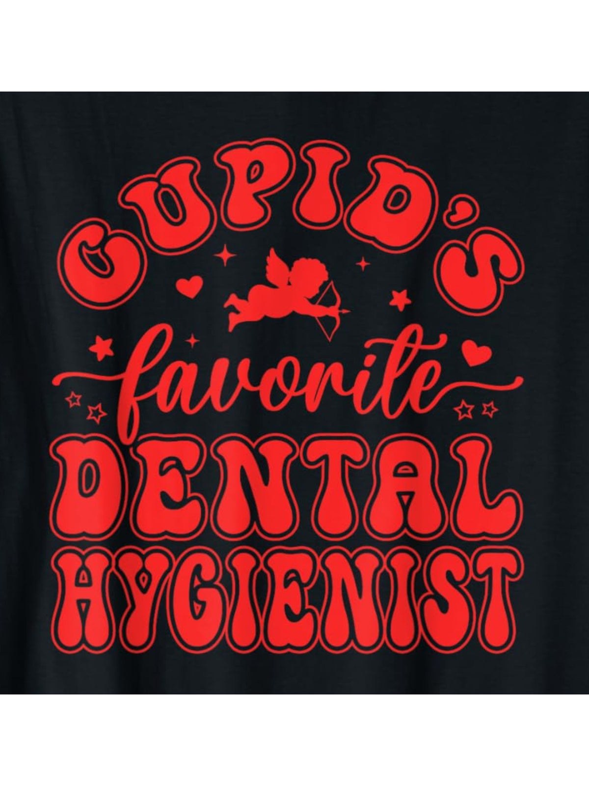 Cupid'S Favorite Dental Hygienist Funny Valentine'S Day Quotes Retro Trendy Printed T-shirt, Men'S Casual and Comfortable T-shirt Summer, Men'S Short-sleeved Top for Everyday Activities Birthday Gift Valentine'S Day Gift to Men