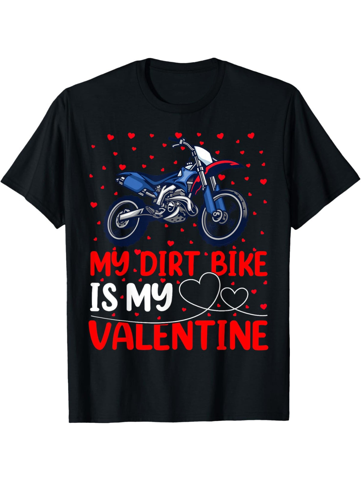 My Dirt Bike Is My Valentine Funny Valentines Day Retro Trendy Printed T-shirt, Men'S Casual and Comfortable T-shirt Summer, Men'S Short-sleeved Top for Everyday Activities Birthday Gift to Men