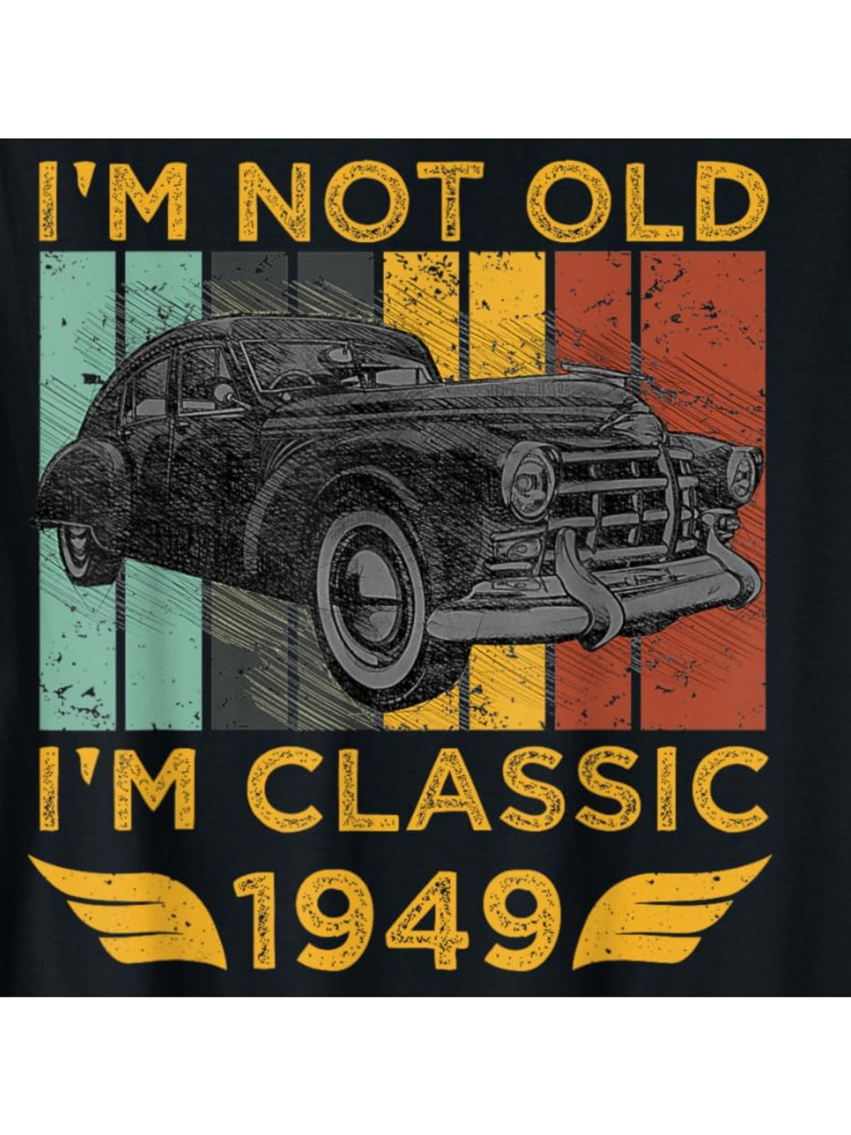 I'm Not Old I'm A Classic 1949 Funny Cars Gift Retro Trendy Birthday Printed T-shirt, Men'S Casual and Comfortable T-shirt Summer, Men'S Short-sleeved Top for Everyday Activities Birthday Gift to Men