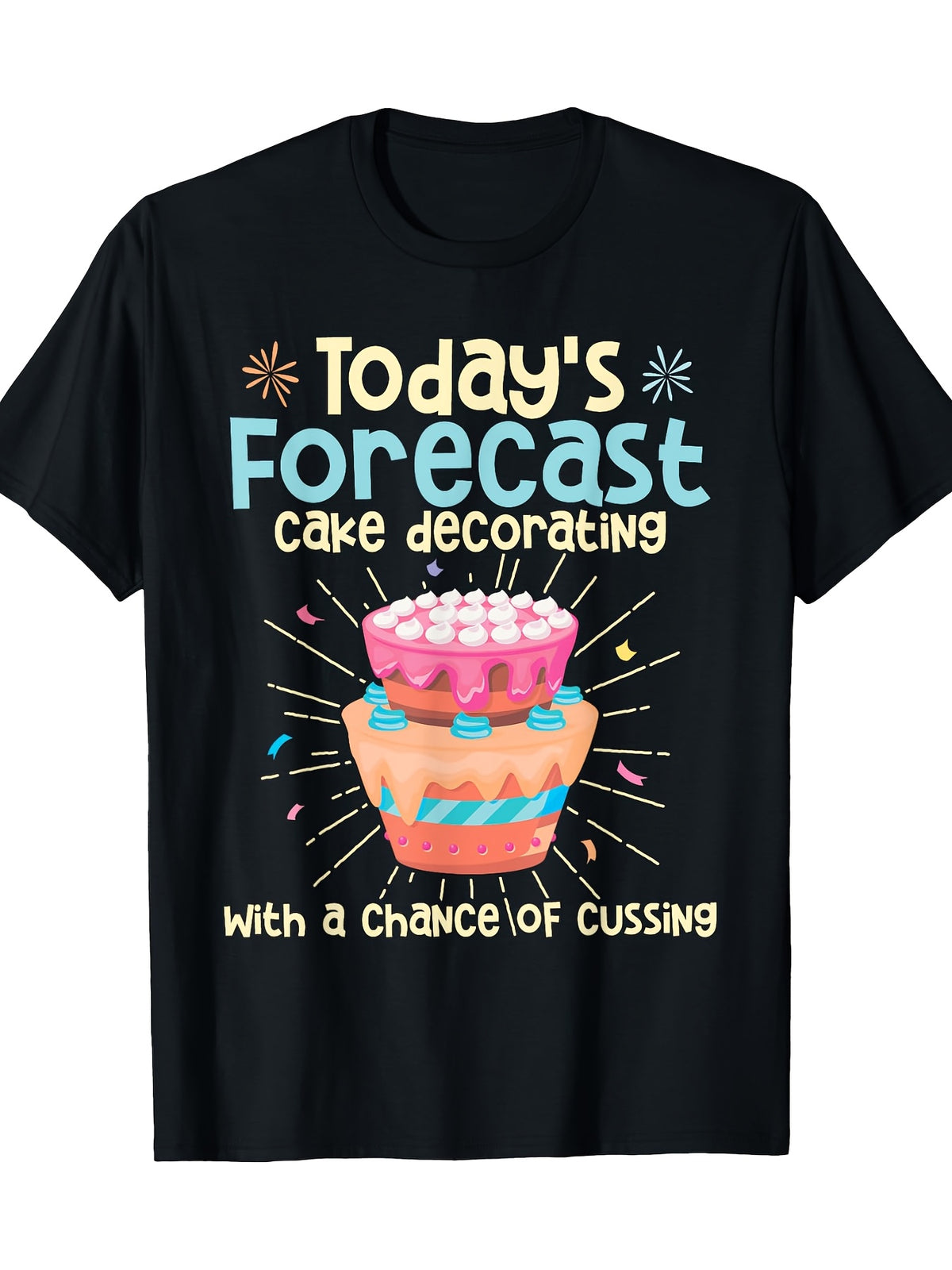 Today's Forecast - Cake Decorator Chef Bakery Owner 100% Cotton T-Shirt, 220g, Casual Round Neck Short Sleeve Tee, Chef T Shirt, Cake Decorator, Bakery Owner