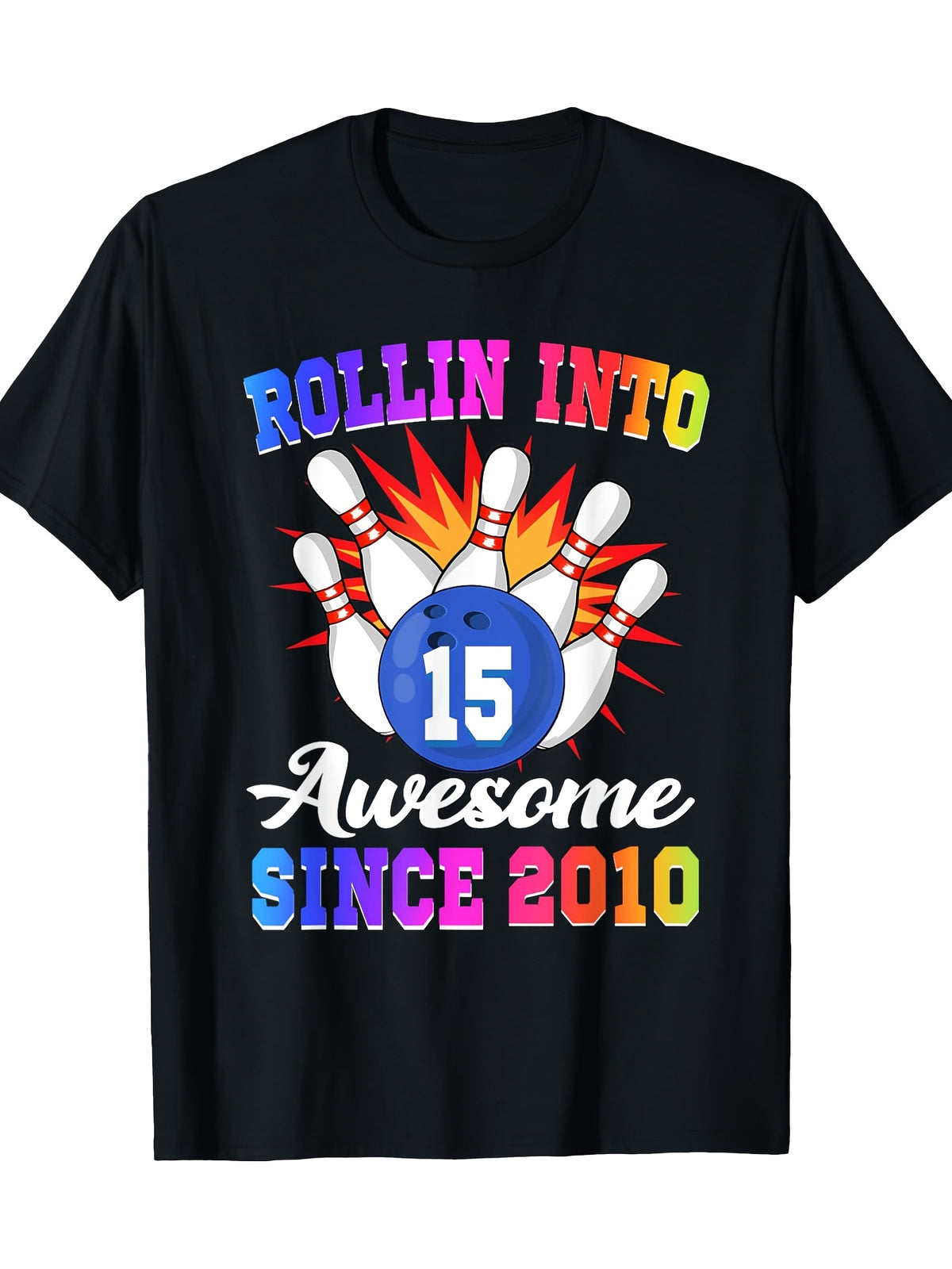 Rollin into 15 Awesome Since 2010 Bowling 15th Birthday T-shirt 100% 180g