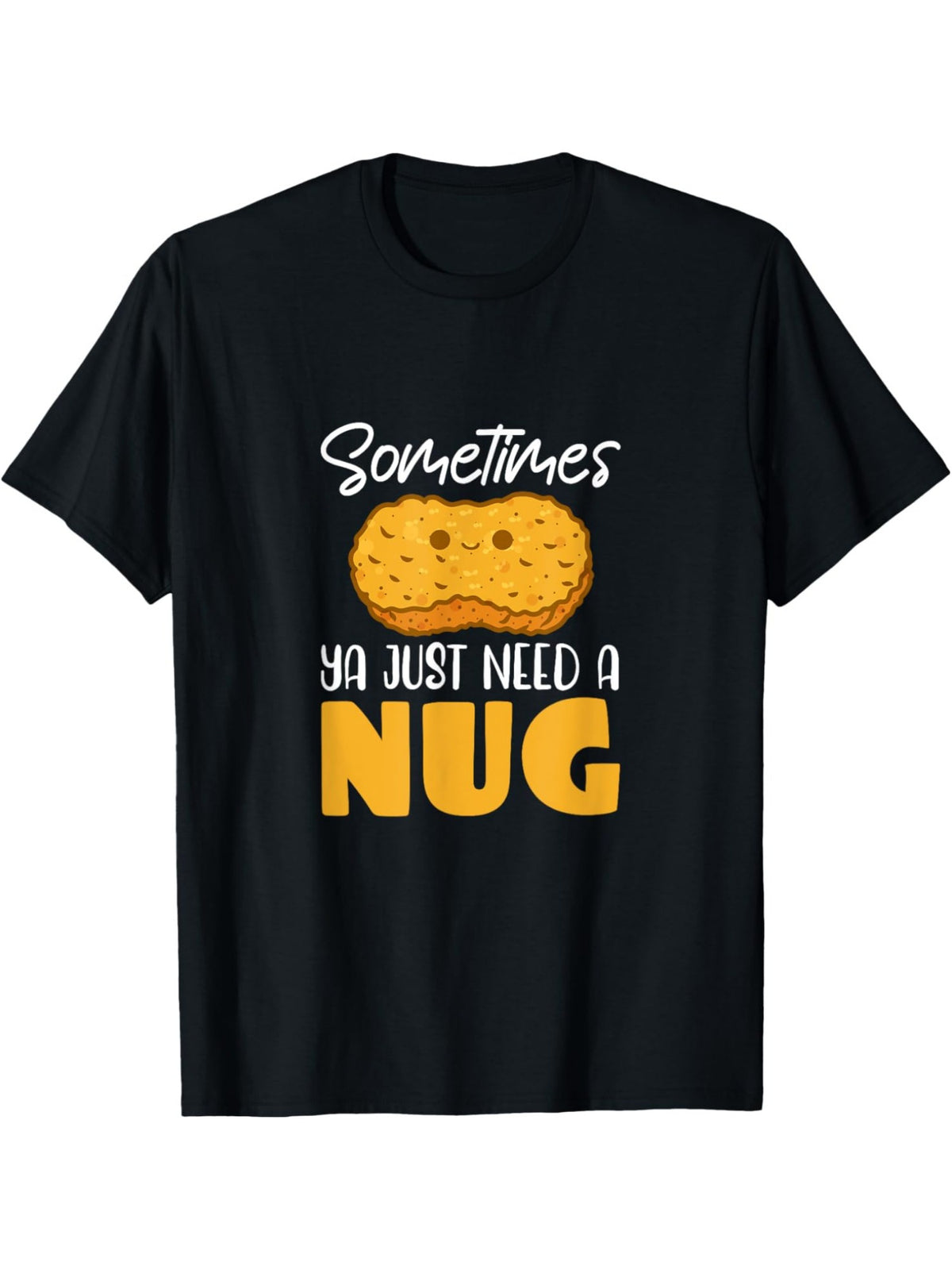 Sometimes Ya Just Need A Nuggets Funny Fried Chicken Retro Trendy Printed T-shirt, Men's Casual And Comfortable T-shirt Summer, Men's Short-sleeved Top for Everyday Activities Birthday Gift to Men