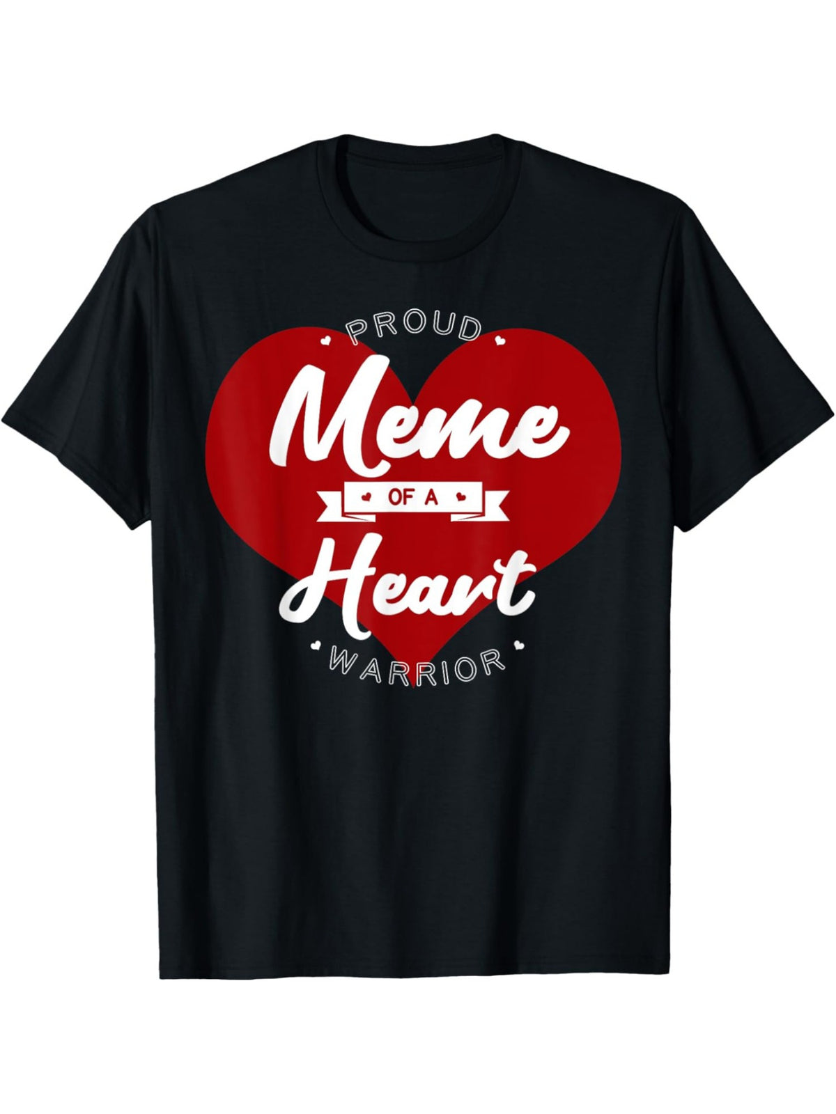 Proud Meme Of A Heart Warrior Retro Trendy Printed T-shirt, Men'S Casual and Comfortable T-shirt Summer, Men'S Short-sleeved Top for Everyday Activities Birthday Gift to Men