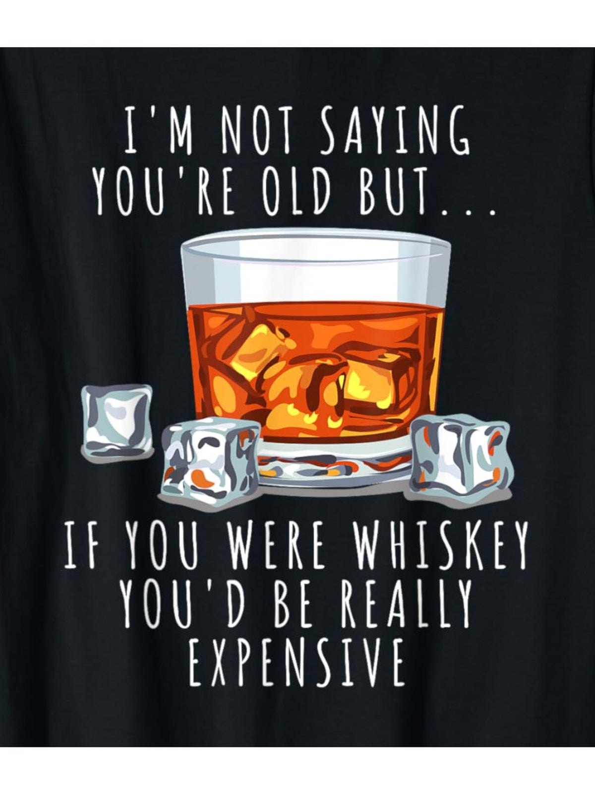 Men's Humorous Whiskey Print T-Shirt - "I'm Not Saying You're Old But If You Were Whiskey Drinker" - 100% Cotton, Casual & Comfortable, Ideal for Casual Attire & Birthday Gifts, Retro Trendy, Short-sleeved Top, Summer