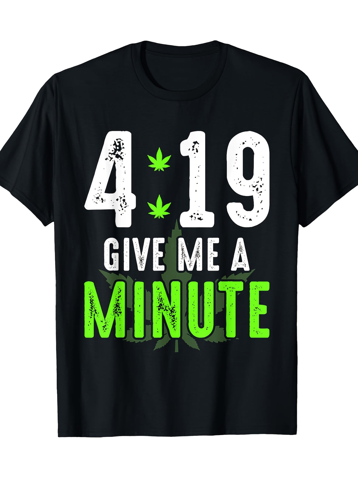 419 Give Me A Minute 420 Funny Lover T-Shirt100% Cotton 220gT-shirt