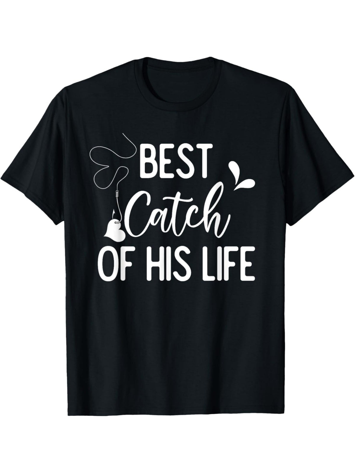 Best Catch Of His Life Funny Valentines Day Quote Retro Trendy Printed T-shirt, Men's Casual and Comfortable T-shirt Summer, Men's Short-sleeved Top for Everyday Activities Birthday Gift to Men