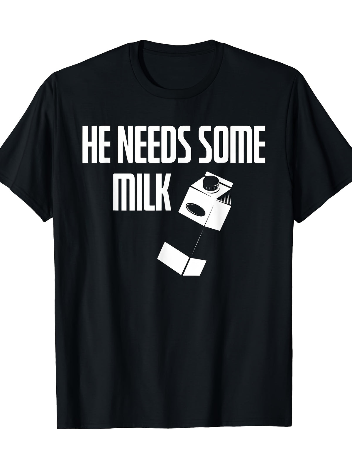 He Needs Some Milk Funny Meme Milk T-shirt 100% 180g