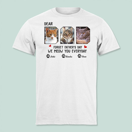 GeckoCustom Custom Photo Forget Father¡®s Day We Meow You Everyday Shirt N304 889177