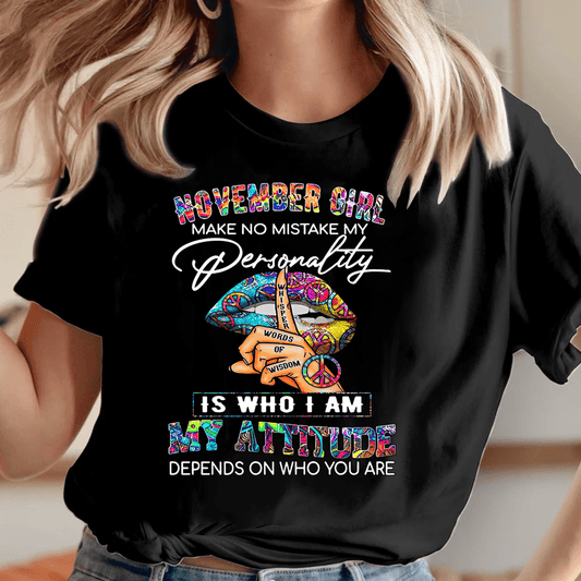 GeckoCustom Peace Lips November Girl Make No Mistake My Personality Is Who I Am My Attitude Hippie Shirt HN590 Pullover Hoodie / Black Colour / S