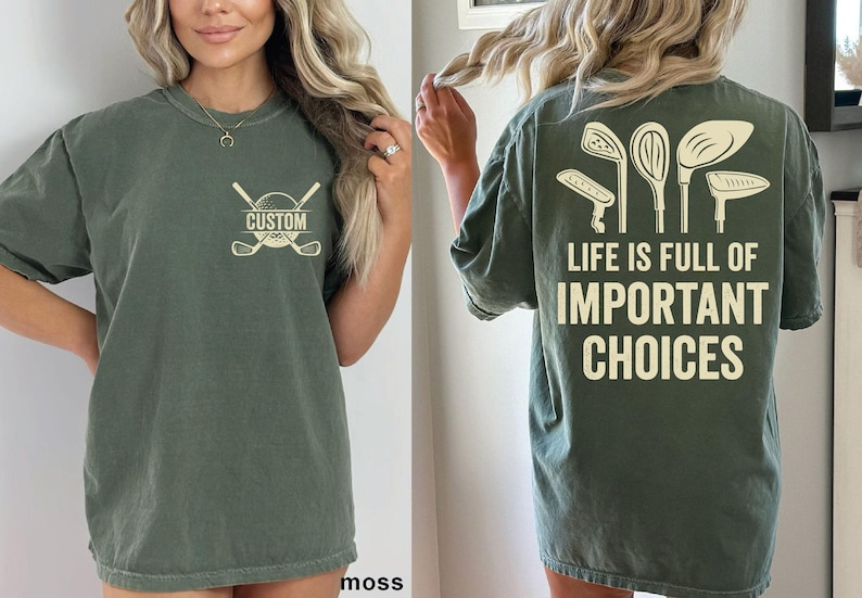 Custom Golf Life Is Full Of Important Choices Comfort Colors Shirt TH10 898195