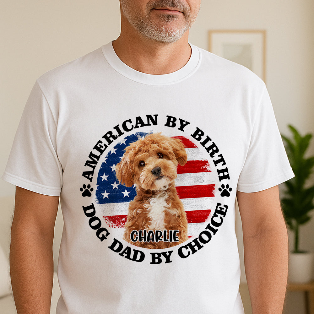 Custom Photo American By Birth, Dog Mom By Choice Bright Shirt HA75 892538