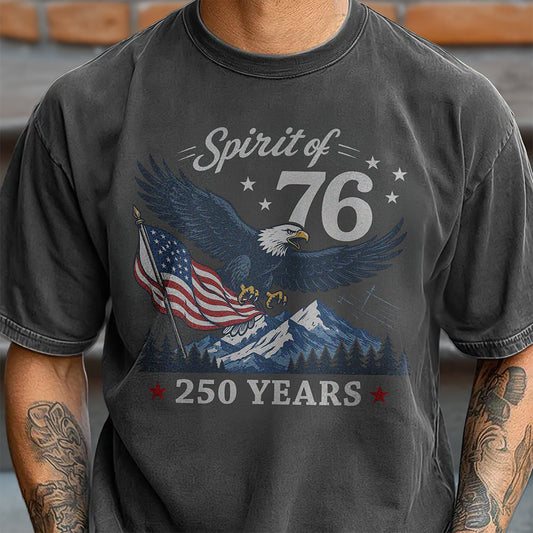 Spirit Of 76 250 Years Eagle America Flag Comfort Shirt - Patriotic USA Anniversary Tee CH07 180074