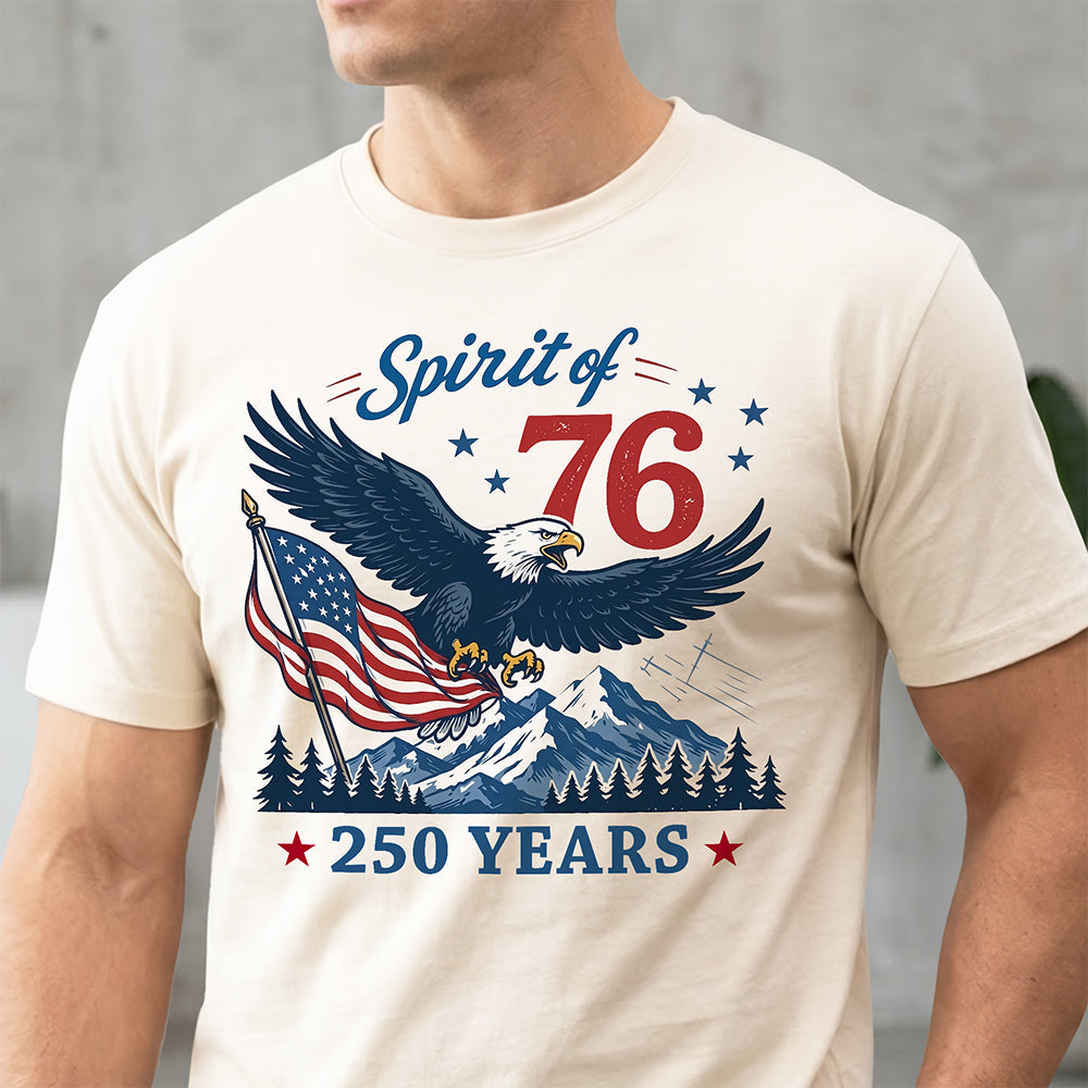 Spirit Of 76 250 Years Eagle America Flag Comfort Shirt - Patriotic USA Anniversary Tee CH07 180074