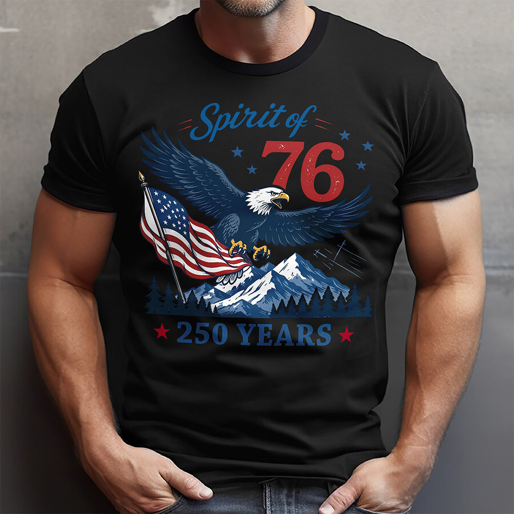 Spirit Of 76 250 Years Eagle America Flag Comfort Shirt - Patriotic USA Anniversary Tee CH07 180074