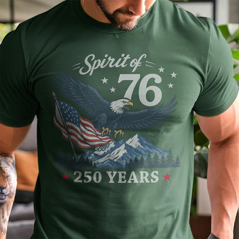 Spirit Of 76 250 Years Eagle America Flag Comfort Shirt - Patriotic USA Anniversary Tee CH07 180074